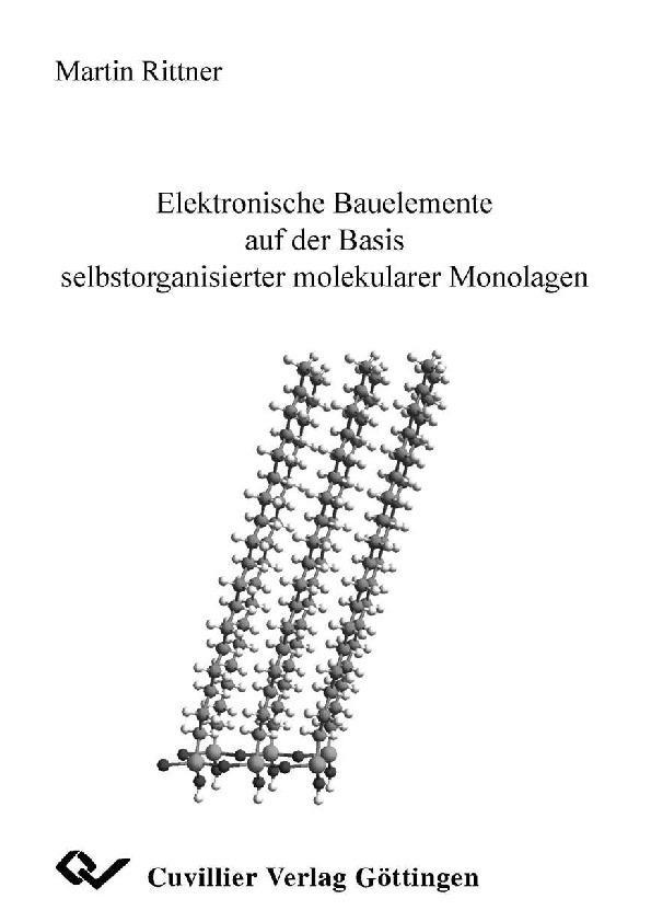 Elektronische Bauelemente auf der Basis selbstorganisierter molekularer Monolagen - Rittner, Martin