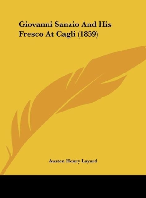 Giovanni Sanzio And His Fresco At Cagli (1859) - Layard, Austen Henry