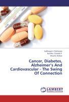 Cancer, Diabetes, Alzheimer s And Cardiovascular - The Swing Of Connection - Chatterjee, Subhojyoti Gowda P., Kavitha Shekar, Shruthi