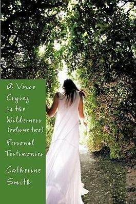 A Voice Crying in the Wilderness Volume II - Smith, Catherine