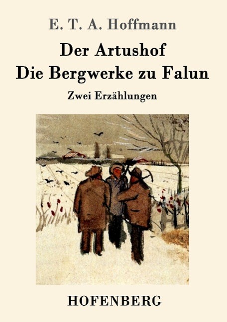 Der Artushof / Die Bergwerke zu Falun - Hoffmann, E. T. A.