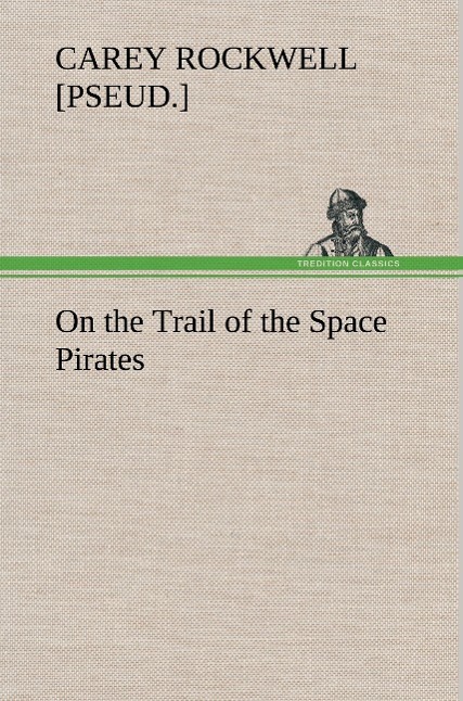 On the Trail of the Space Pirates - Rockwell, Carey