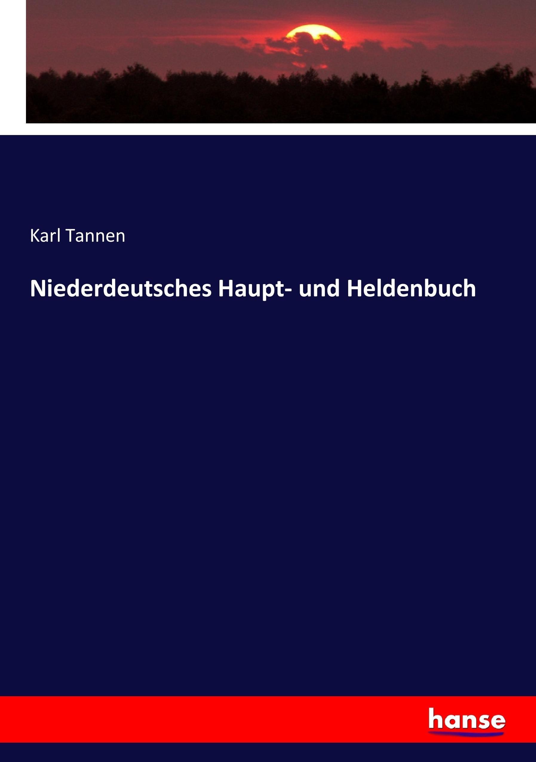 Niederdeutsches Haupt- und Heldenbuch - Tannen, Karl