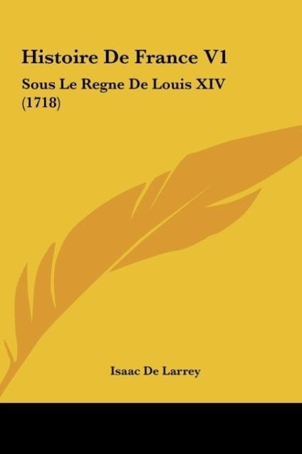 Histoire De France V1 - De Larrey, Isaac