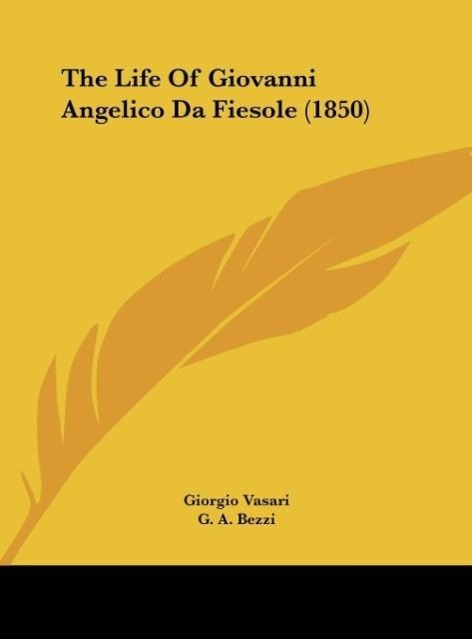 The Life Of Giovanni Angelico Da Fiesole (1850) - Vasari, Giorgio