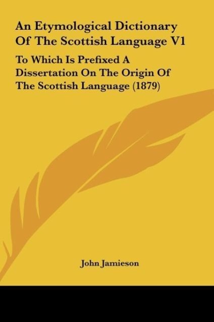 An Etymological Dictionary Of The Scottish Language V1 - Jamieson, John