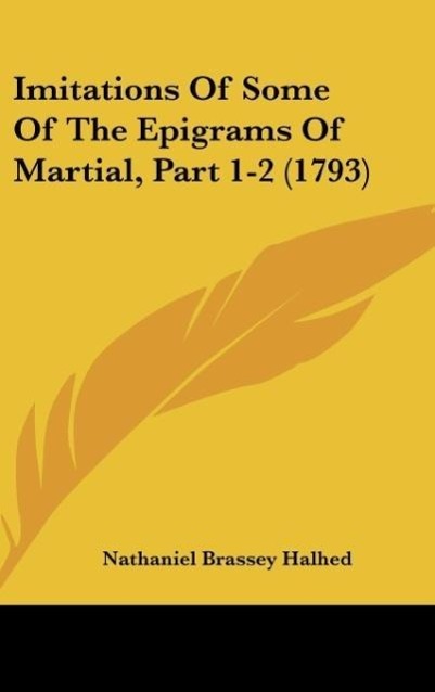 Imitations Of Some Of The Epigrams Of Martial, Part 1-2 (1793) - Halhed, Nathaniel Brassey