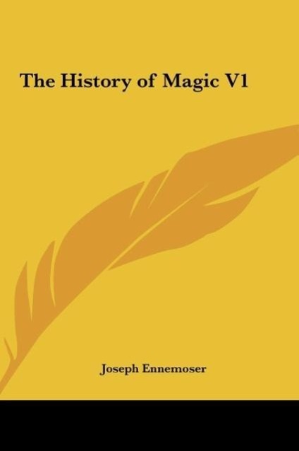 The History of Magic V1 - Ennemoser, Joseph