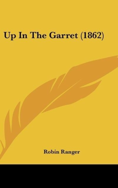 Up In The Garret (1862) - Ranger, Robin
