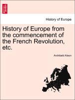 Alison, A: History of Europe from the commencement of the Fr - Alison, Archibald