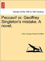 Griffiths, A: Peccavi! or, Geoffrey Singleton s mistake. A n - Griffiths, Arthur George Frederick