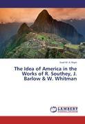The Idea of America in the Works of R. Southey, J. Barlow & W. Whitman - Soad M. A. Nigm