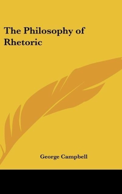 The Philosophy of Rhetoric - Campbell, George
