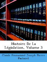 Histoire De La Législation, Volume 3 - Pastoret, Claude Emmanuel Joseph Pierre