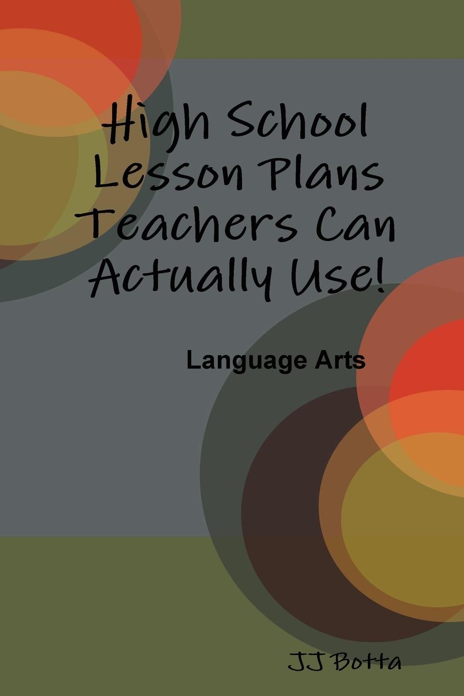 High School Lesson Plans Teachers Can Actually Use! - Botta, Jj