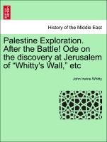 Whitty, J: Palestine Exploration. After the Battle! Ode on t - Whitty, John Irwine