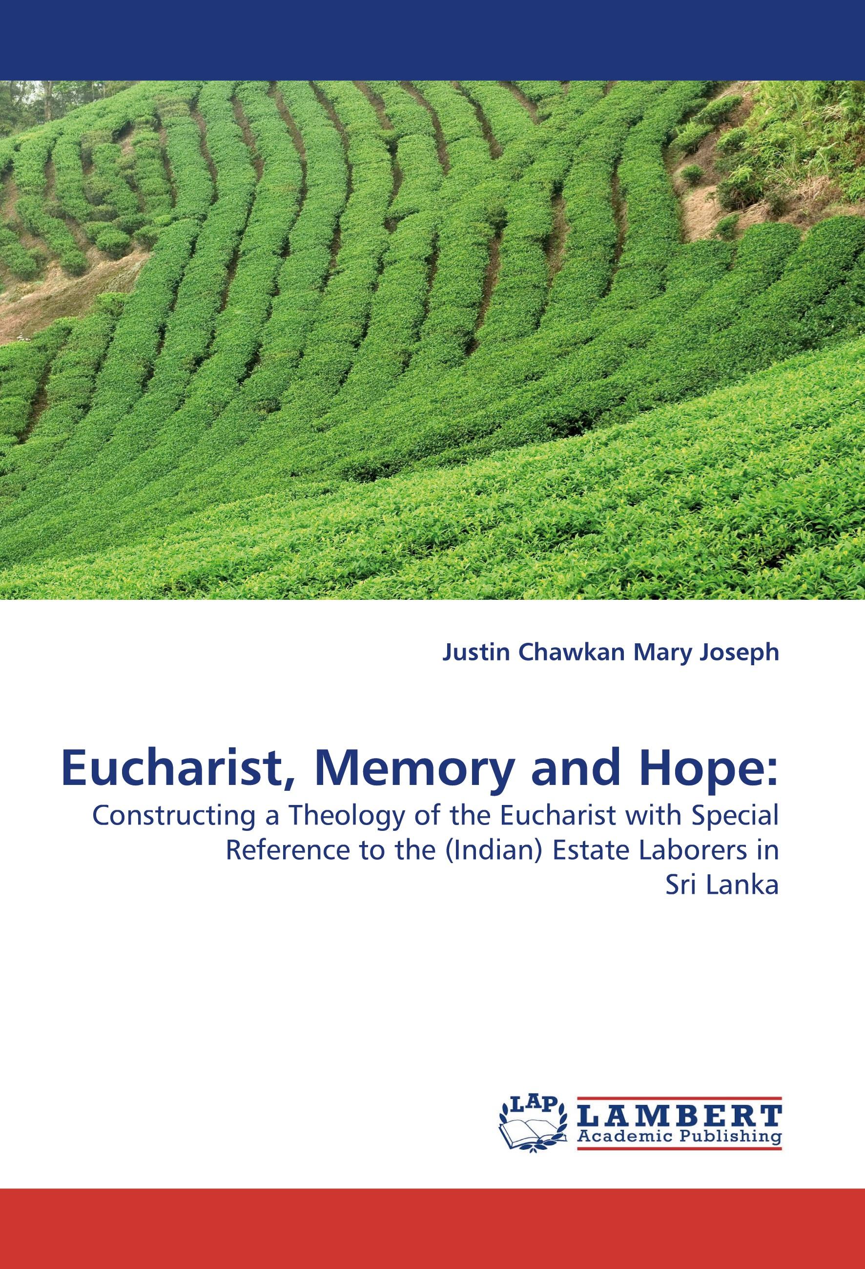 Eucharist, Memory and Hope - Justin Chawkan Mary Joseph