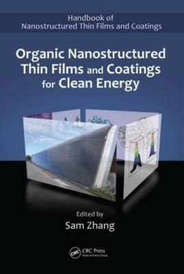Organic Nanostructured Thin Film Devices and Coatings for Cl - Zhang, Sam