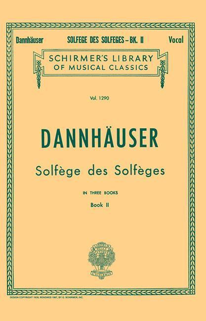 Solfege Des Solfeges - Book II: Schirmer Library of Classics Volume 1290 Voice Technique - Dannhauser, A.