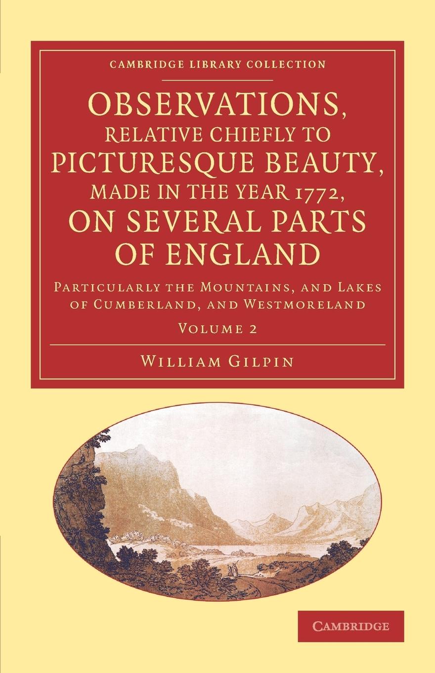 Observations, Relative Chiefly to Picturesque Beauty, Made in the Year 1772, on Several Parts of England - Gilpin, William
