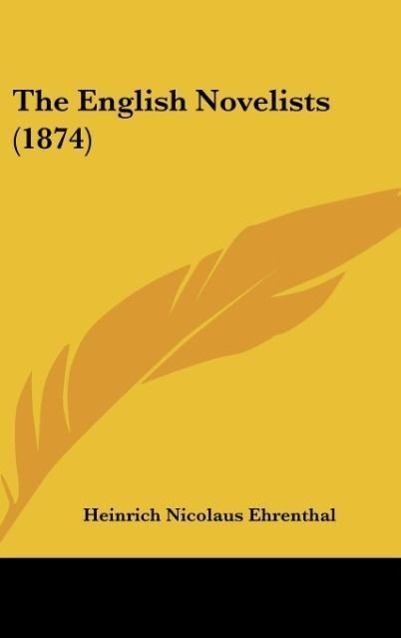 The English Novelists (1874) - Ehrenthal, Heinrich Nicolaus