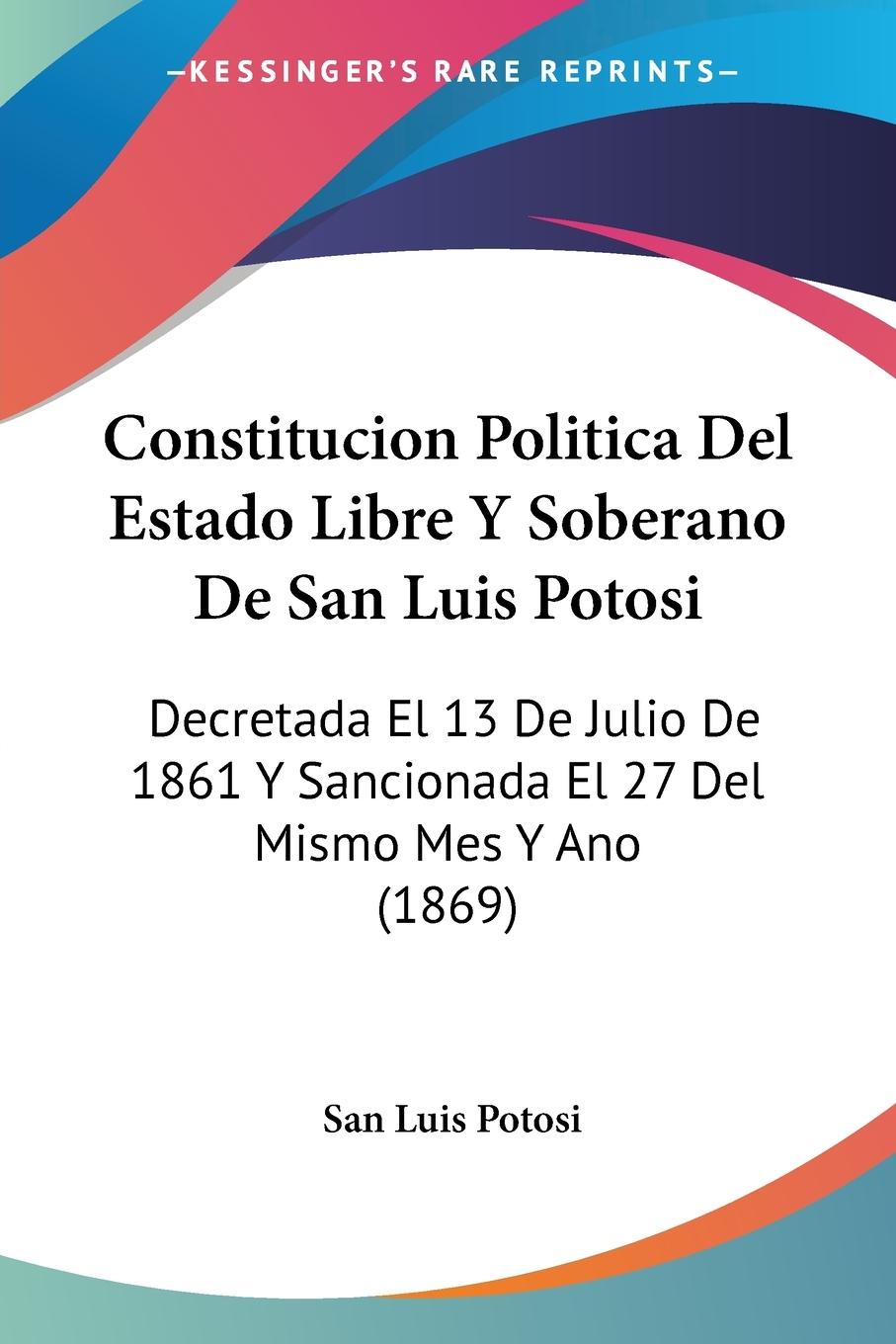 Constitucion Politica Del Estado Libre Y Soberano De San Luis Potosi - Potosi, San Luis