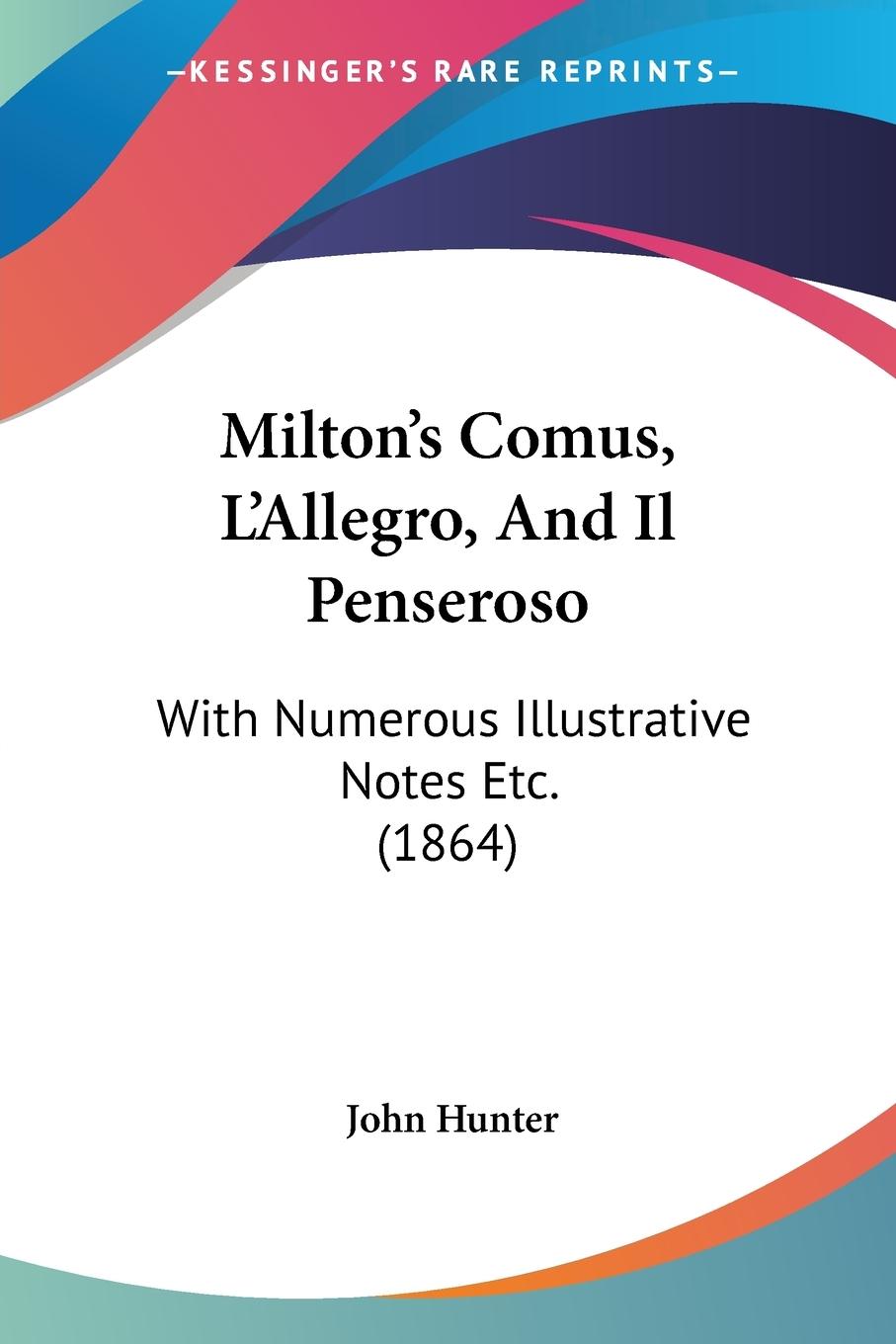 Milton s Comus, L Allegro, And Il Penseroso - Hunter, John