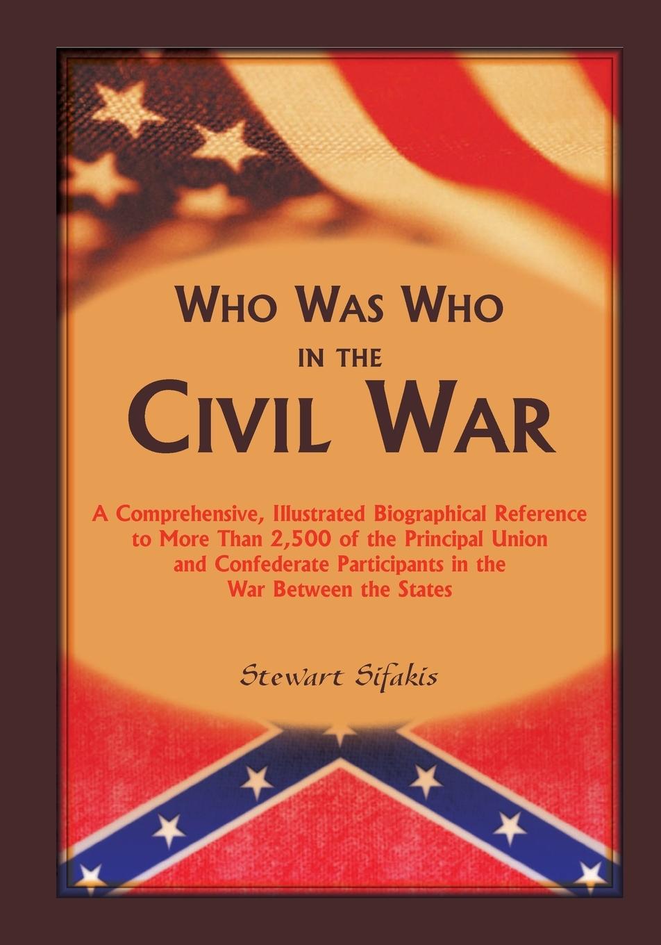 Who Was Who in the Civil War - Sifakis, Stewart