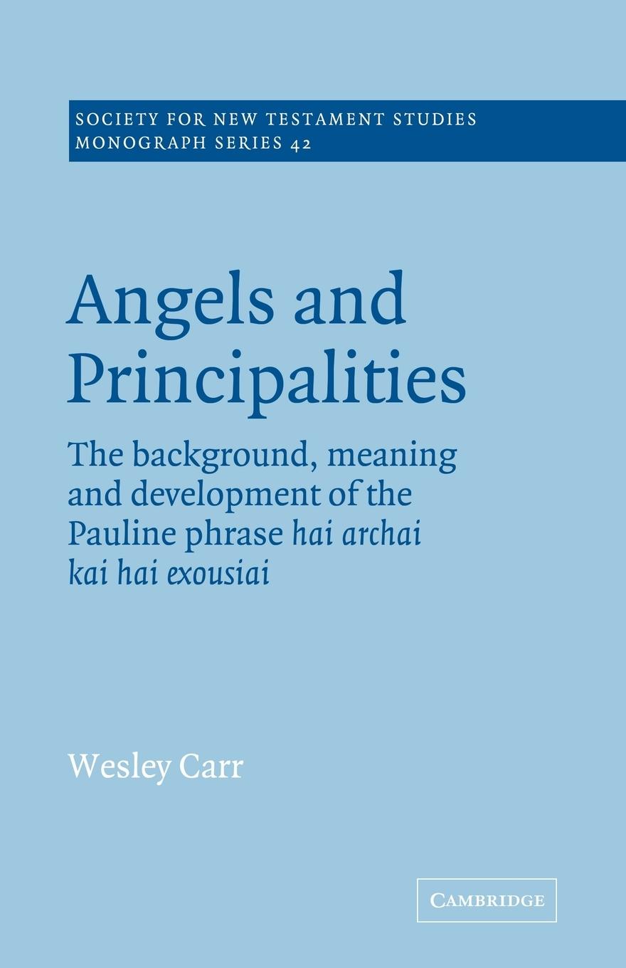 Angels and Principalities - Carr, A. Wesley Carr, Wesley