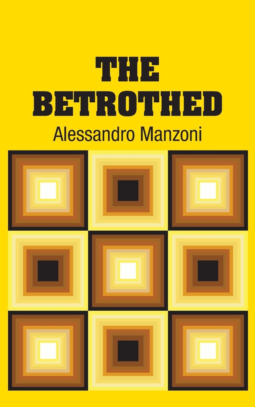 The Betrothed - Manzoni, Alessandro