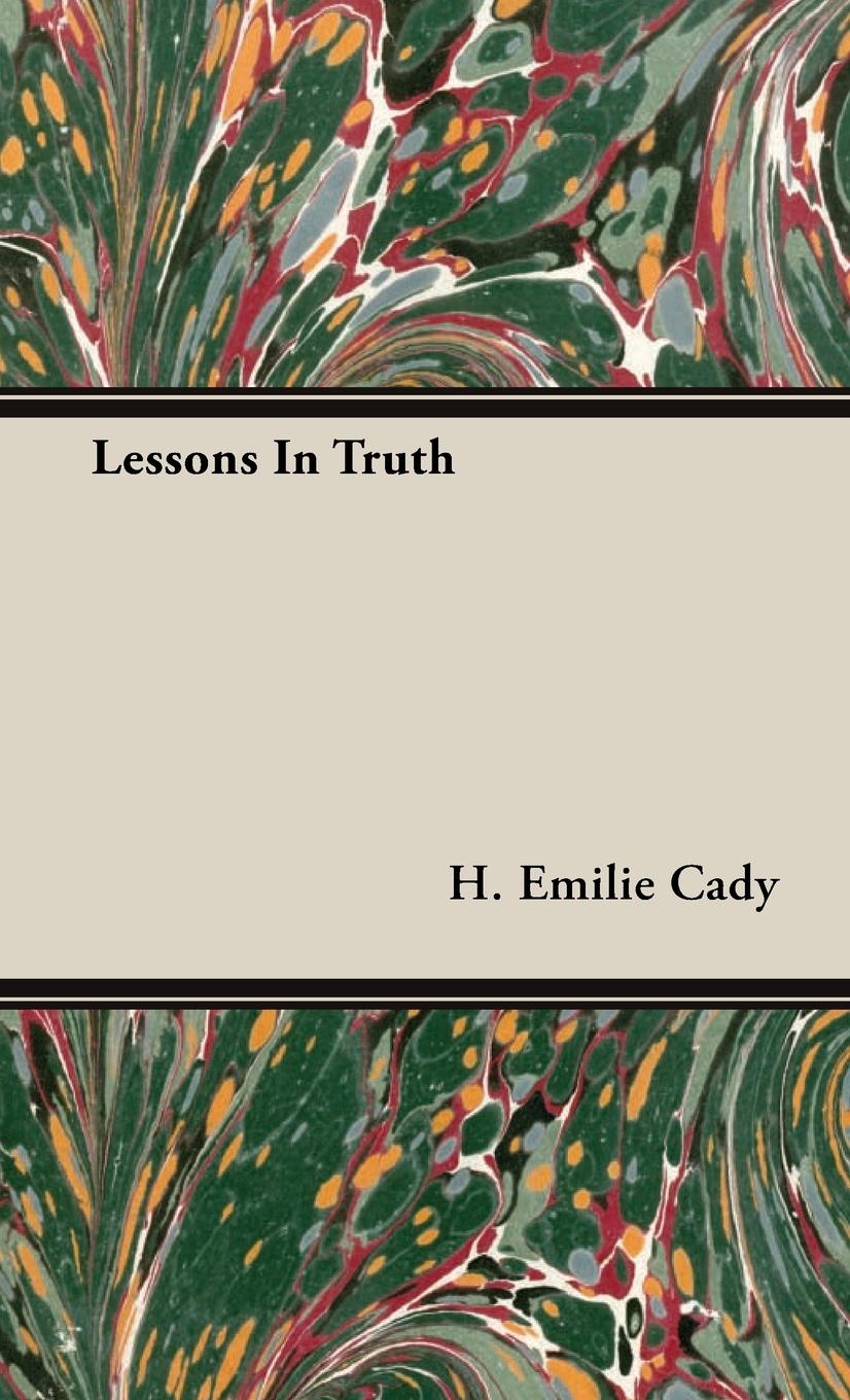 Lessons In Truth - Cady, H. Emilie