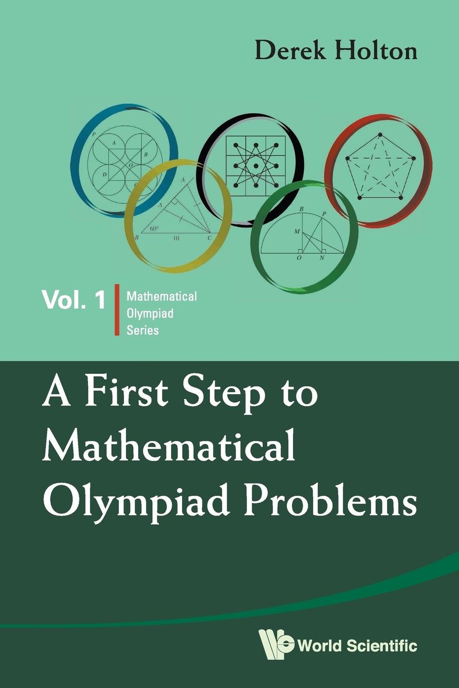 A First Step to Mathematical Olympiad Problems - Holton, Derek