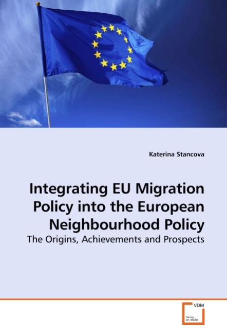 Integrating EU Migration Policy into the European Neighbourhood Policy - Stancova, Katerina