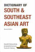 Dictionary of South and Southeast Asian Art - Chaturachinda, Gwyneth Krishnamurty, Sunanda Tabtiang, Pauline W.