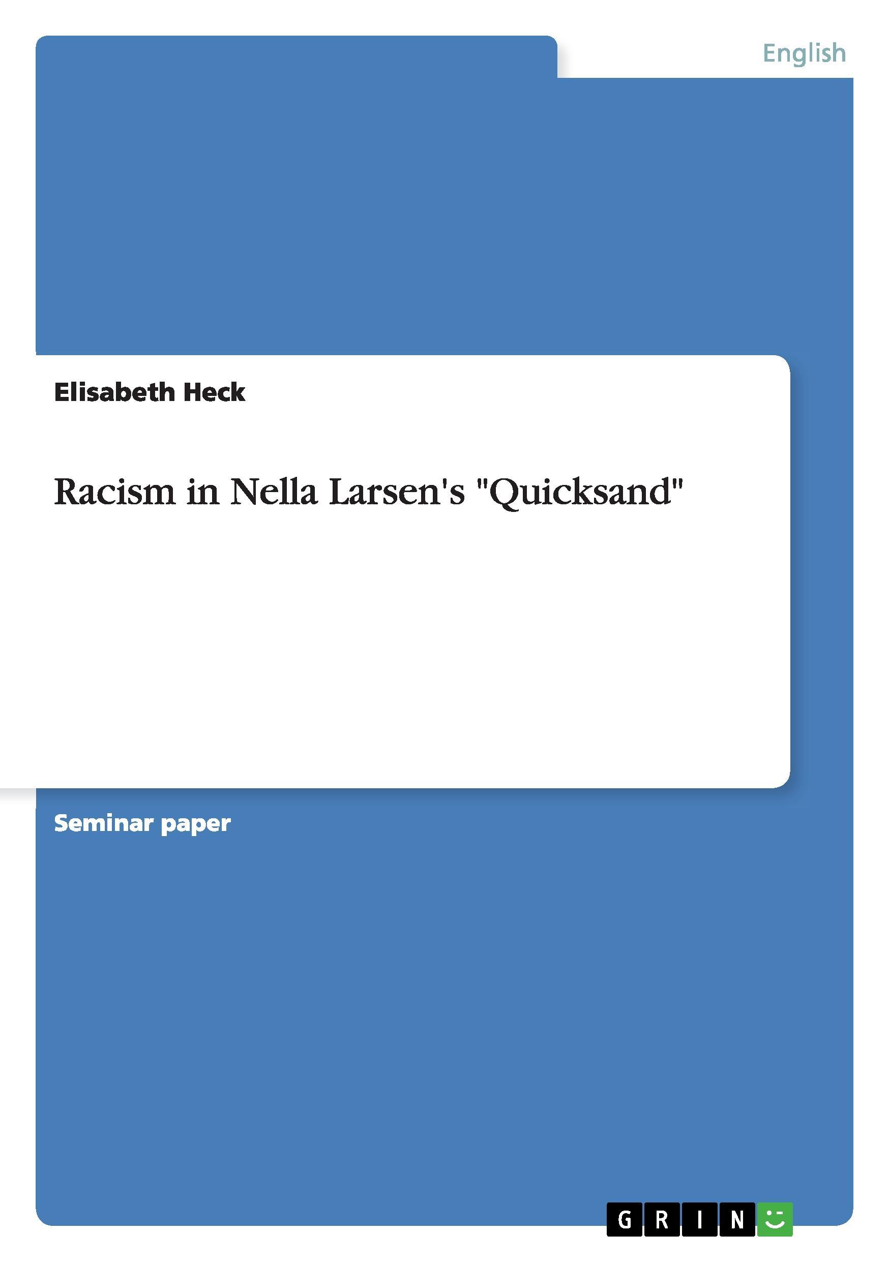 Racism in Nella Larsen s  Quicksand - Heck, Elisabeth