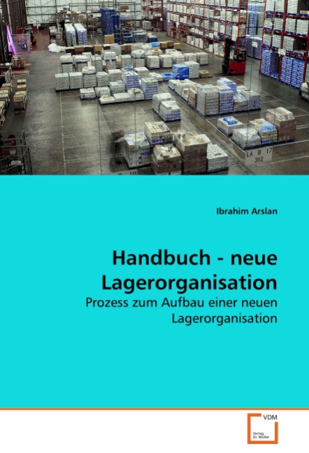 Handbuch - neue Lagerorganisation - Arslan, Ibrahim