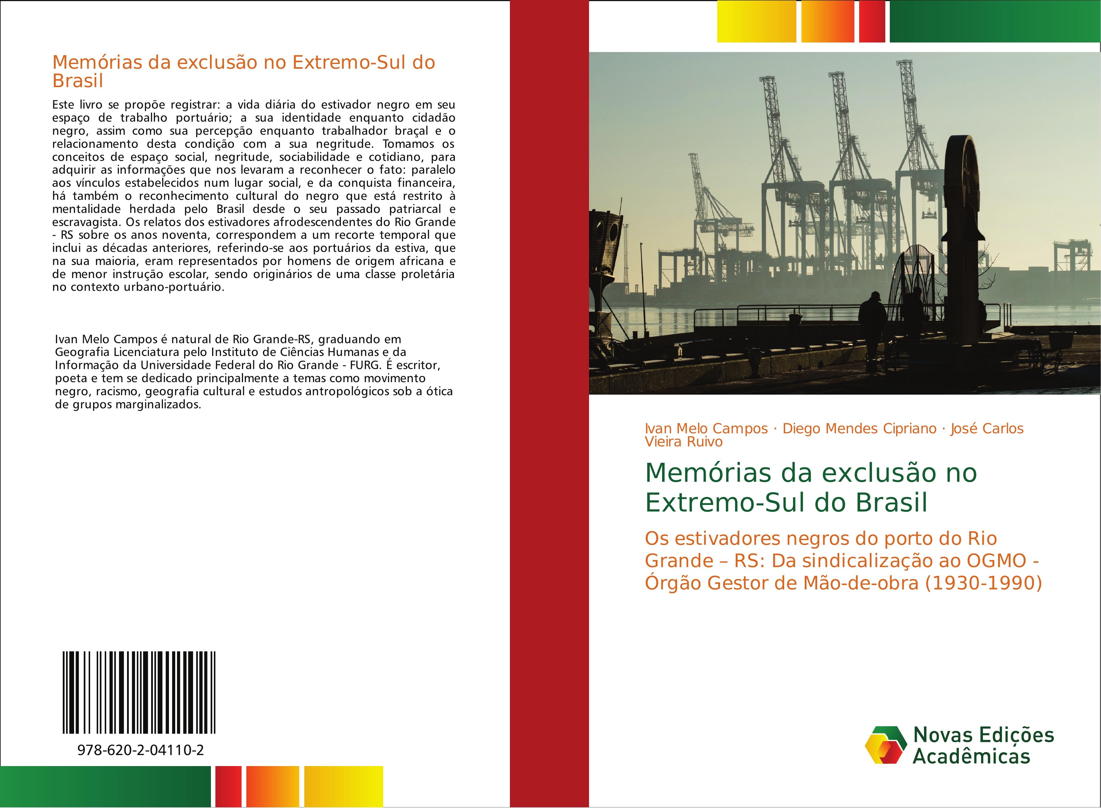 Memórias da exclusão no Extremo-Sul do Brasil - Ivan Melo Campos Diego Mendes Cipriano José Carlos Vieira Ruivo