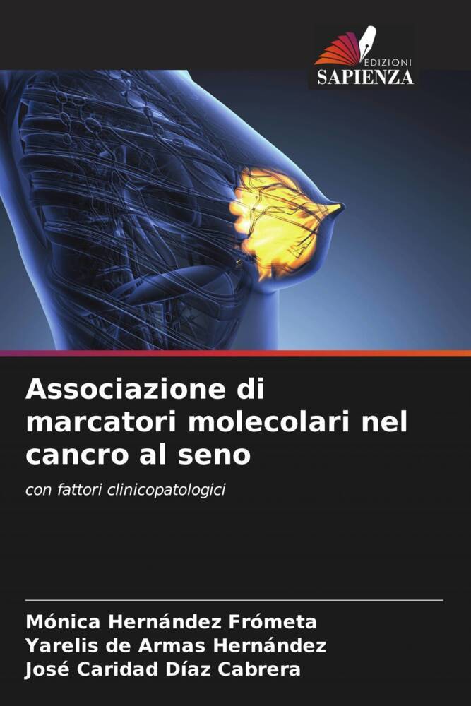 Associazione di marcatori molecolari nel cancro al seno - Hernández Frometa, Mónica de Armas Hernández, Yarelis Díaz Cabrera, José Caridad