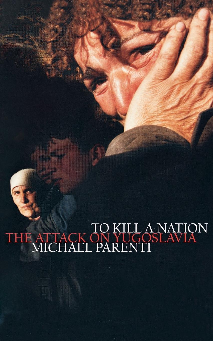 To Kill a Nation - Parenti, Michael