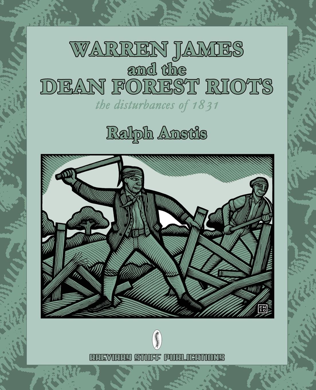 Warren James and the Dean Forest Riots - Anstis, Ralph