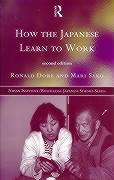 How the Japanese Learn to Work - R. P. Dore Mari Sako