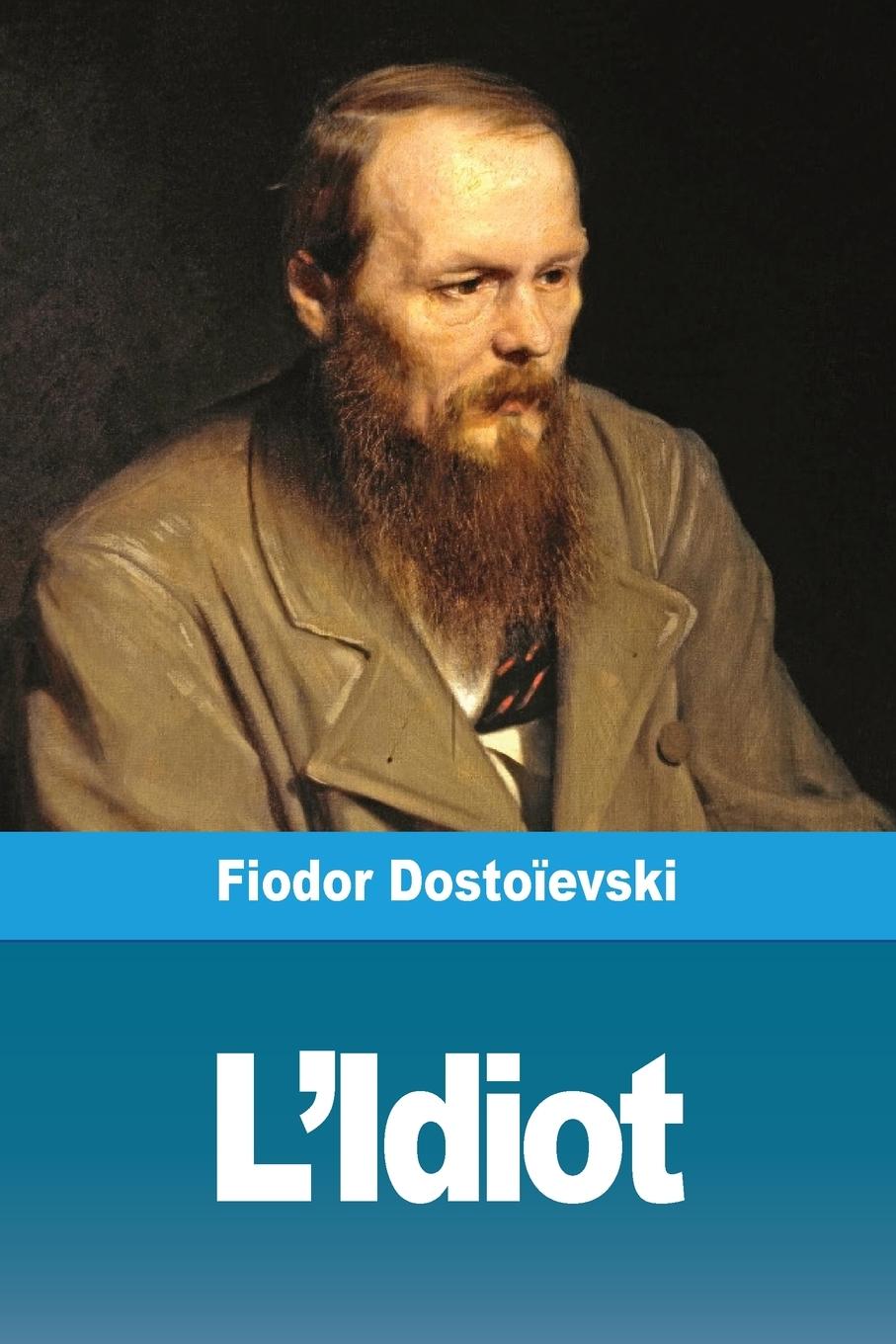 L Idiot - Dostoïevski, Fiodor