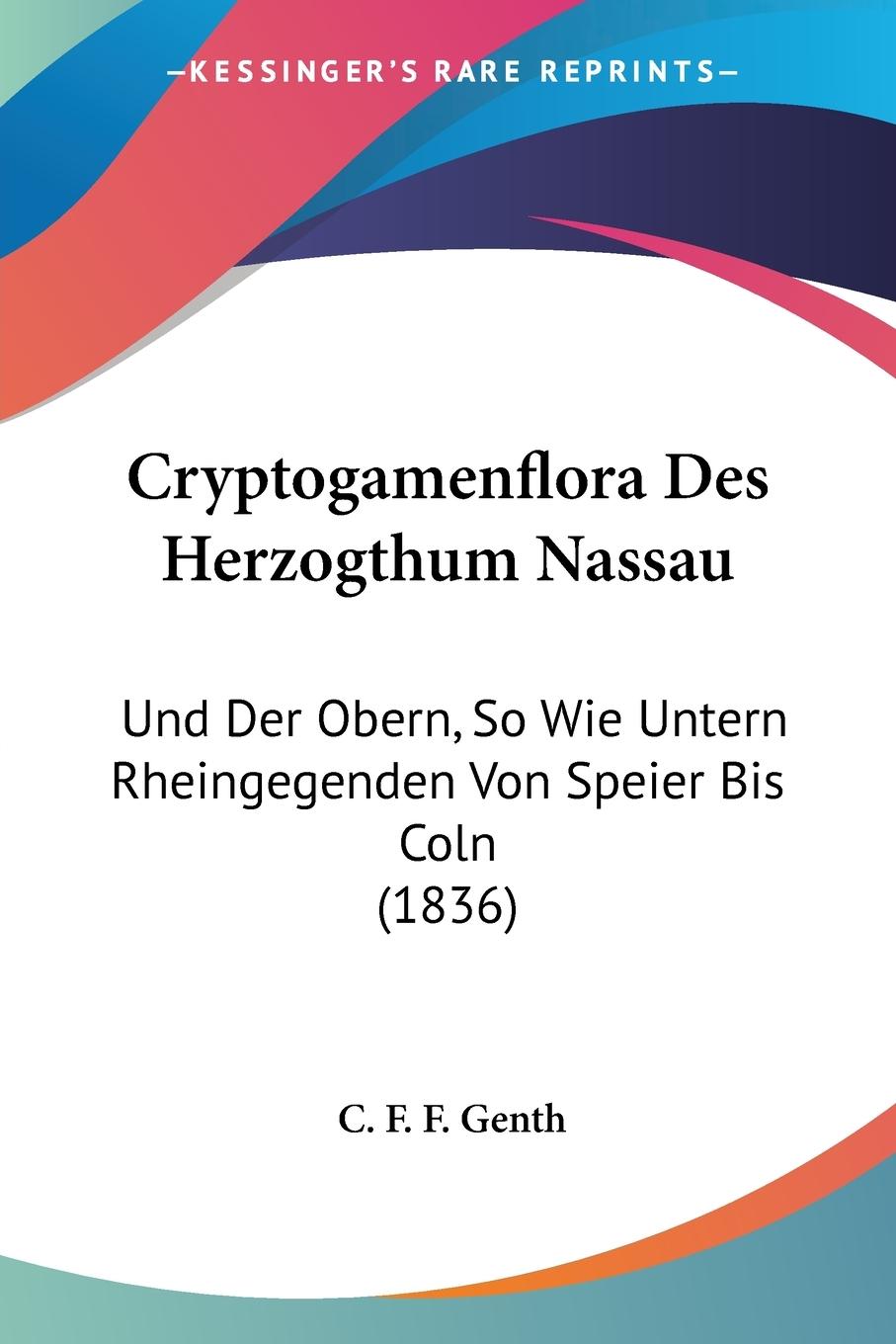 Cryptogamenflora Des Herzogthum Nassau - Genth, C. F. F.