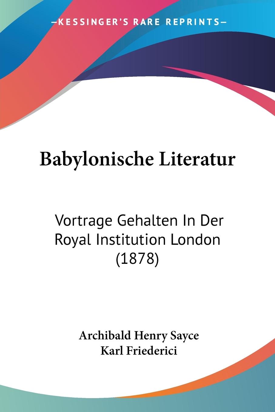 Babylonische Literatur - Sayce, Archibald Henry