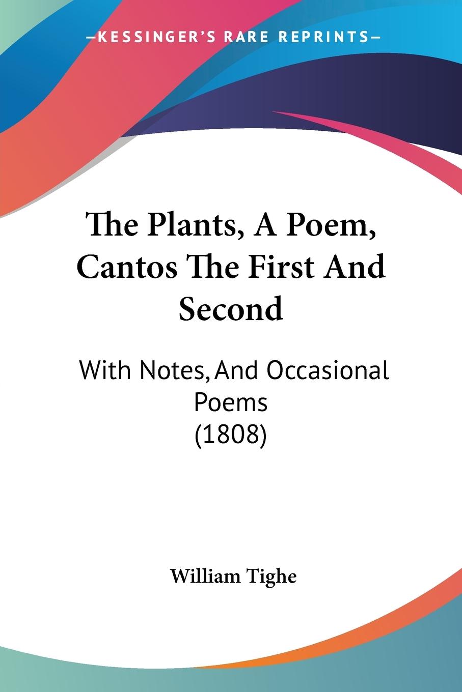 The Plants, A Poem, Cantos The First And Second - Tighe, William