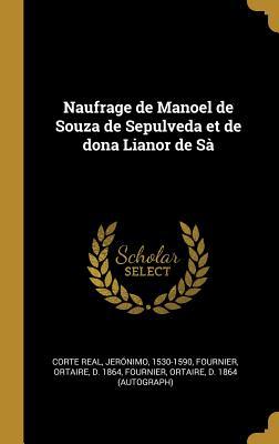 Naufrage de Manoel de Souza de Sepulveda et de dona Lianor de Sà - Corte Real, Jerónimo Fournier, Ortaire