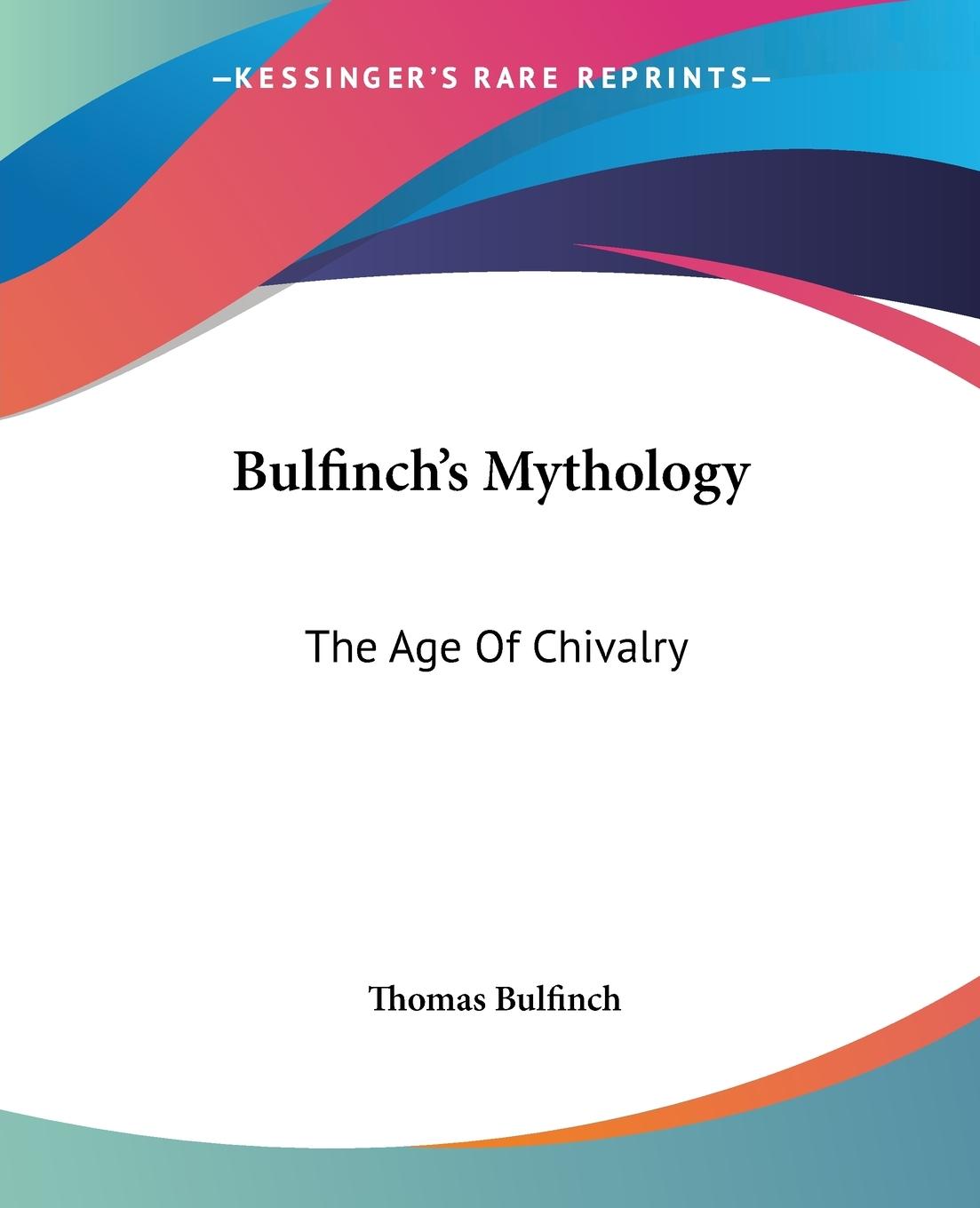 Bulfinch s Mythology - Bulfinch, Thomas