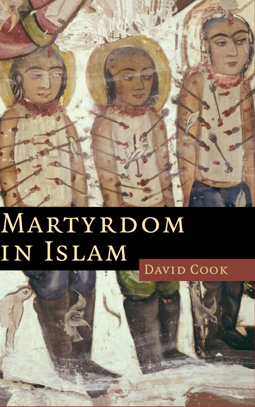 Martyrdom in Islam - Cook, David