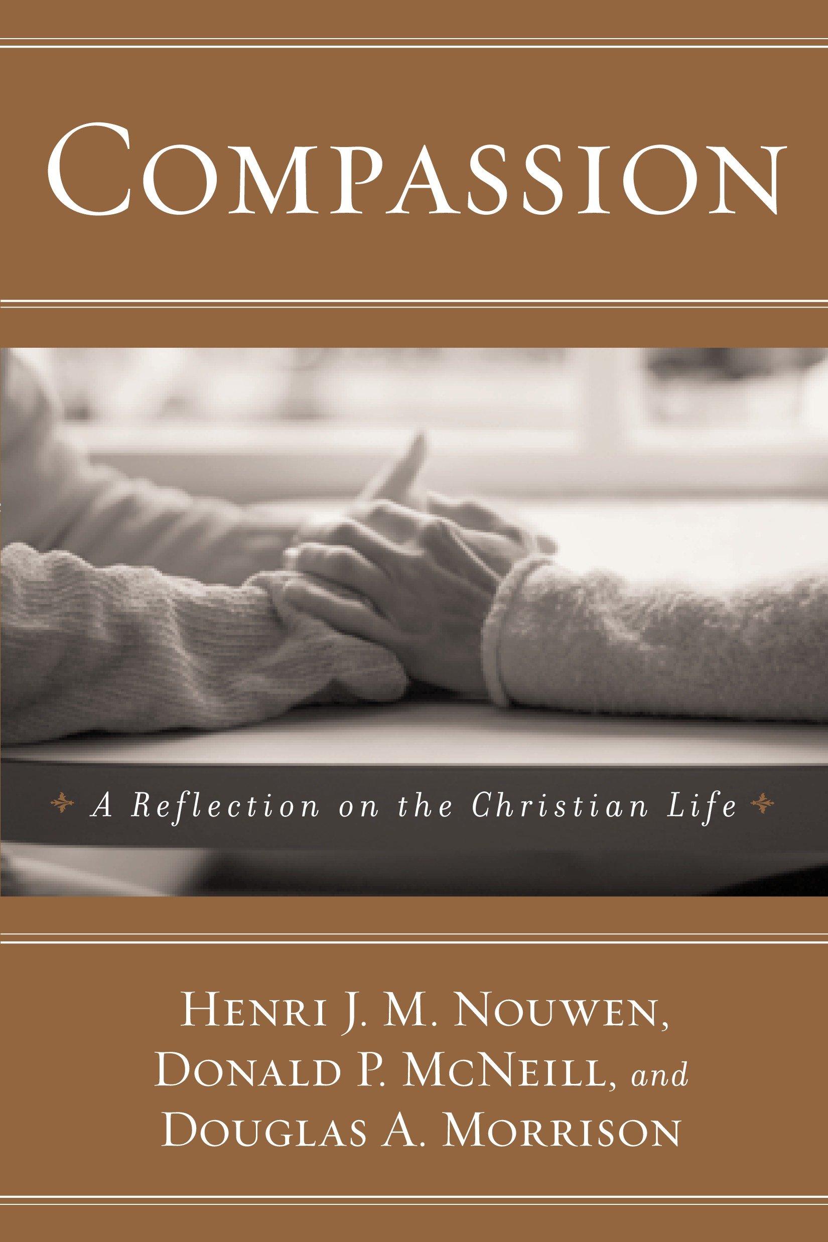 Compassion - Henri J. M. Nouwen Donald P. Mcneill Douglas A. Morrison