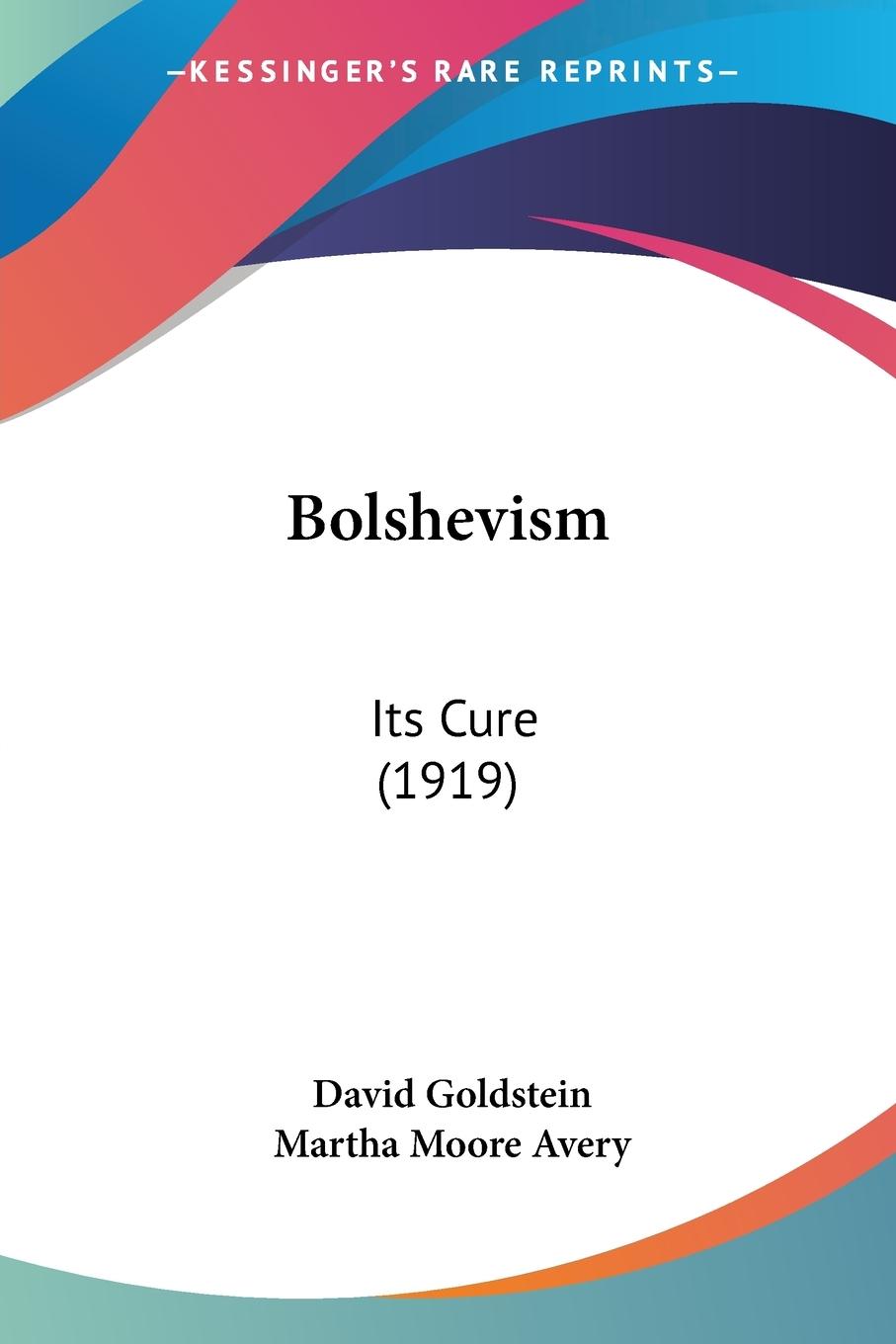 Bolshevism - Goldstein, David Avery, Martha Moore
